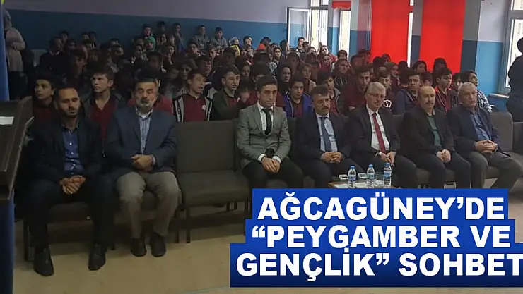 AĞCAGÜNEY'DE 'PEYGAMBER VE GENÇLİK' SOHBETİ