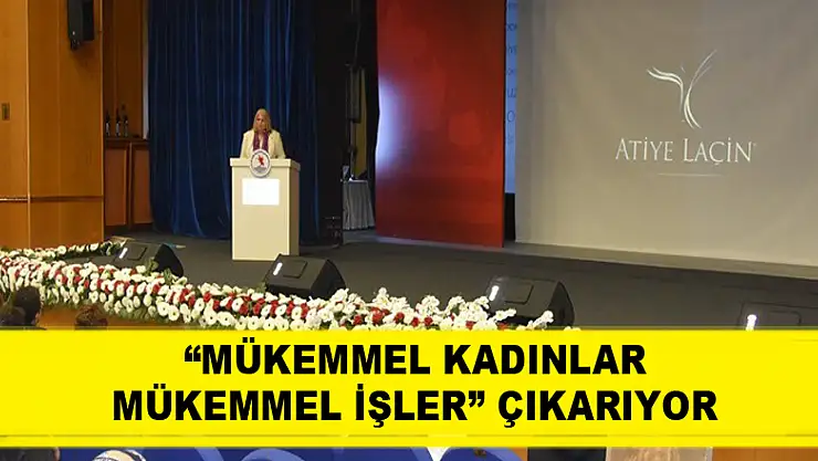 'Mükemmel Kadınlar Mükemmel İşler' çıkarıyor 