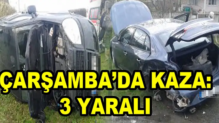 ÇARŞAMBA'DA KAZA: 3 YARALI