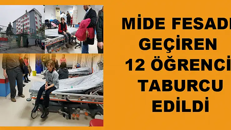 Mide fesadı geçiren 12 öğrenci taburcu edildi 