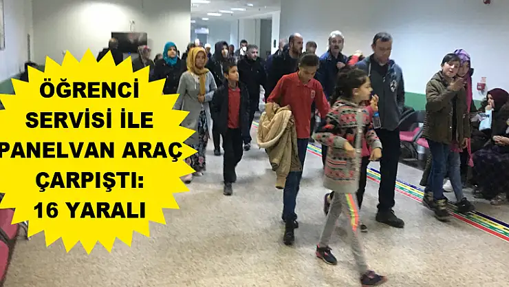 Öğrenci servisi ile panelvan araç çarpıştı: 16 yaralı 