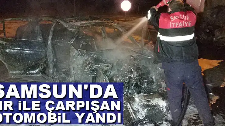 Samsun'da tır ile çarpışan otomobil yandı: 1 yaralı