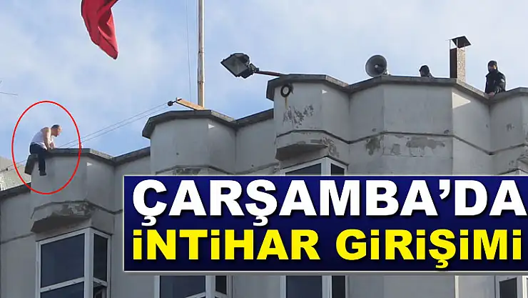 ÇARŞAMBA'DA İNTİHAR GİRİŞİMİ