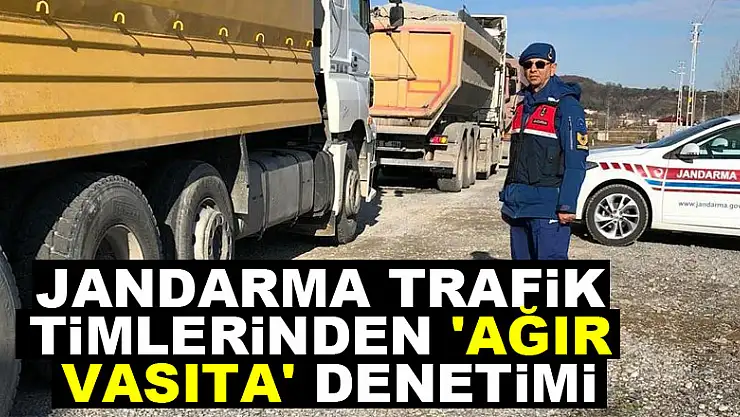 Jandarma trafik timlerinden 'ağır vasıta' denetimi