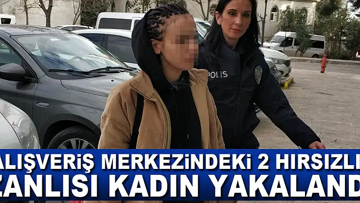 Alışveriş merkezindeki 2 hırsızlık zanlısı kadın yakalandı
