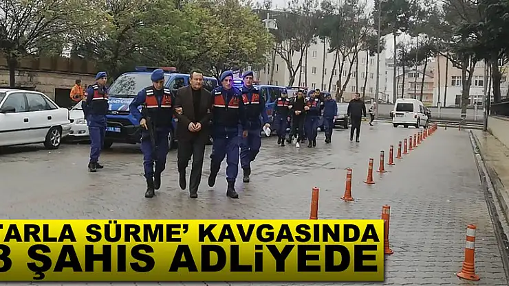 'Tarla sürme' kavgasında 3 şahıs adliyede