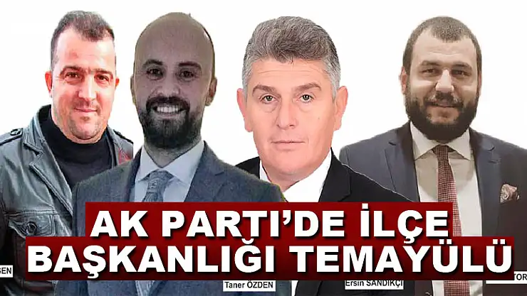 AK Parti'de İlçe Başkanlığı temayülü