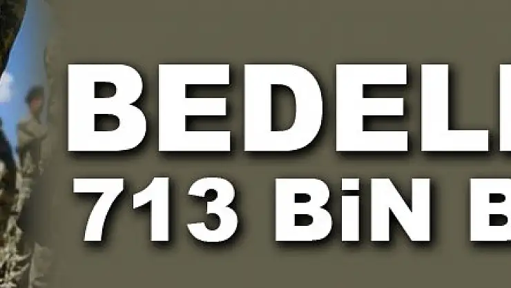 Bedelli için 713 bin başvuru