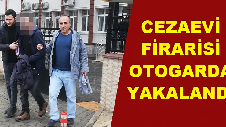 Cezaevi firarisi otogarda yakalandı 