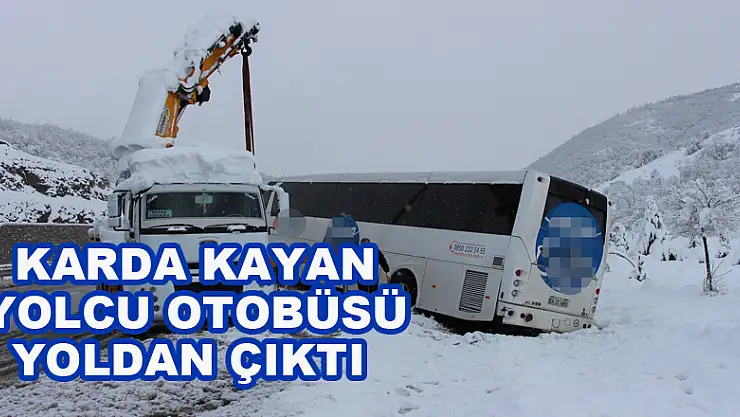 Karda kayan yolcu otobüsü yoldan çıktı 