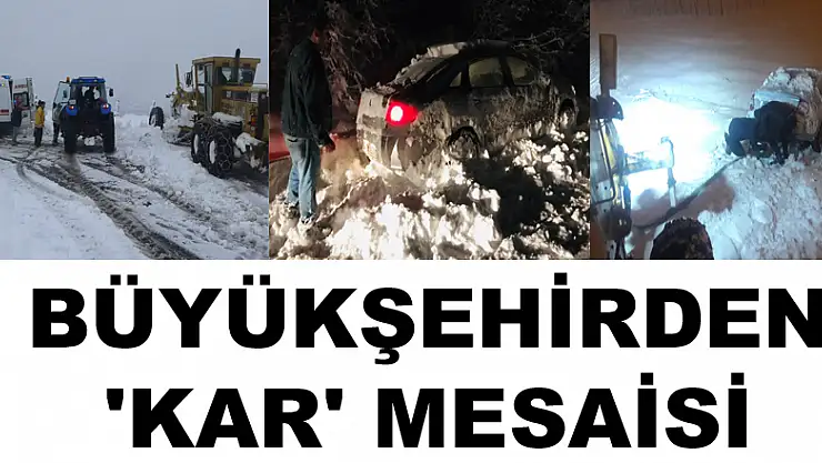 Büyükşehirden 'kar' mesaisi 