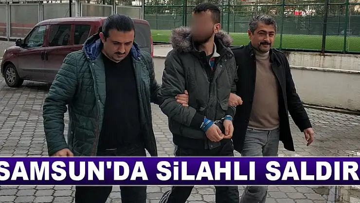 Samsun'da silahlı saldırı: 1 yaralı