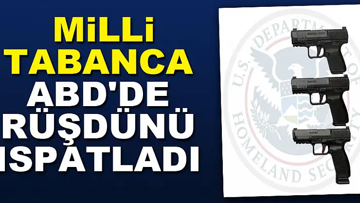 Milli tabanca ABD'de rüşdünü ispatladı