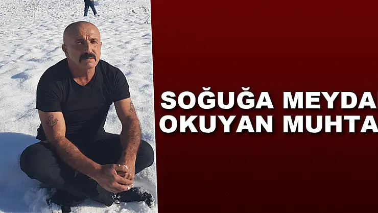Soğuğa meydan okuyan muhtar  