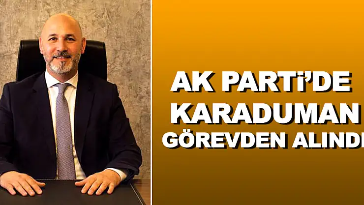 AK Parti Samsun İl Başkanı görevden alındı