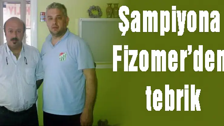 Şampiyona Fizomer'den tebrik