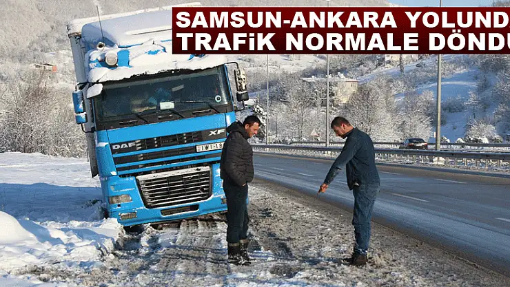 Samsun-Ankara yolunda trafik normale döndü