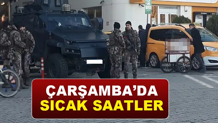 ÇARŞAMBA'DA SICAK SAATLER