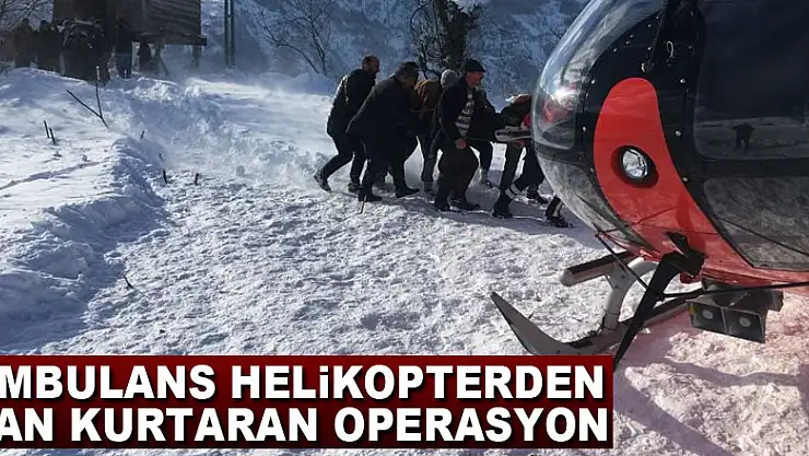 Ambulans helikopterden can kurtaran operasyon
