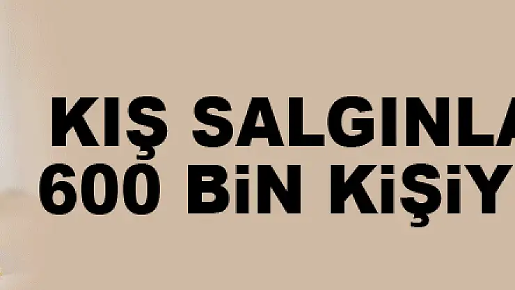 Kış salgınları her yıl 600 bin kişiyi etkiliyor