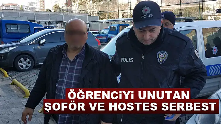 Serviste 4 yaşındaki öğrenciyi unutan şoför ve hostes serbest