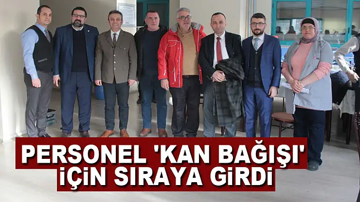Personel 'kan bağışı' için sıraya girdi