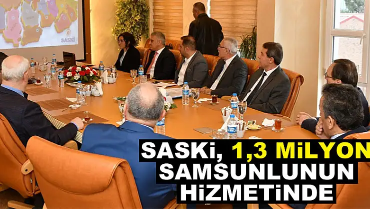 SASKİ, 1,3 milyon Samsunlunun hizmetinde