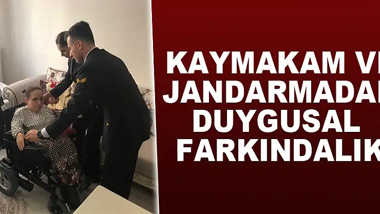 Kaymakam ve jandarmadan duygusal farkındalık