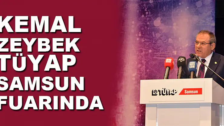 KEMAL ZEYBEK TÜYAP SAMSUN FUARINDA