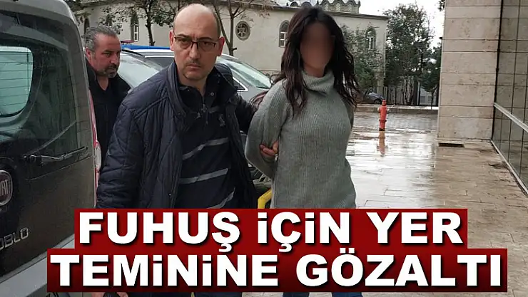 Fuhuş için yer teminine gözaltı