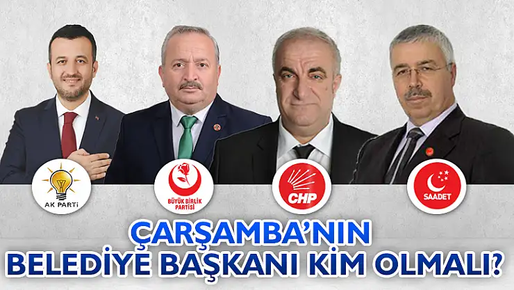 ÇARŞAMBA'NIN BELEDİYE BAŞKANI KİM OLACAK?