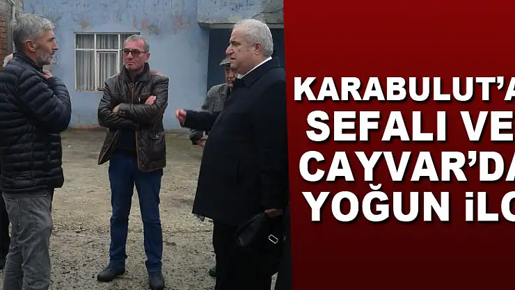Karabulut'a Sefalı ve Cayvar'da Yoğun İlgi