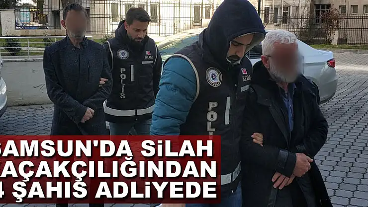 Samsun'da silah kaçakçılığından 4 şahıs adliyede