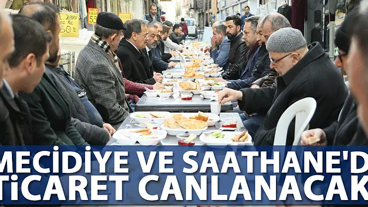 'MECİDİYE VE SAATHANE'DE  TİCARET CANLANACAK'