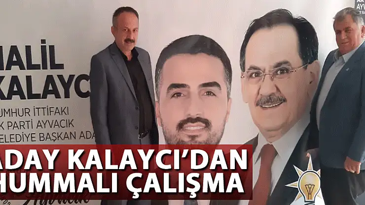 Aday Kalaycı'dan hummalı çalışma