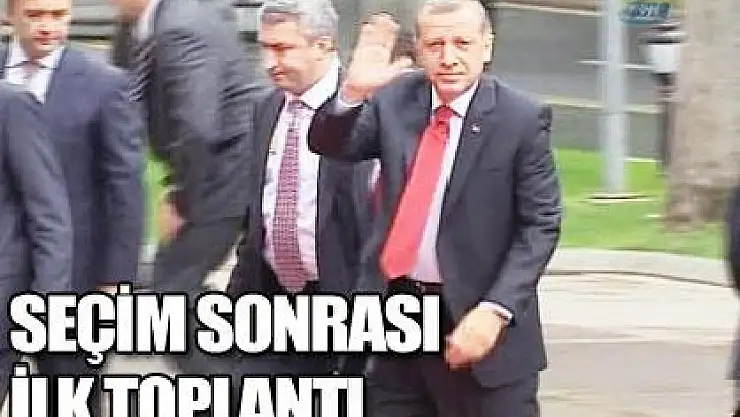 Seçim sonrası ilk Bakanlar Kurulu