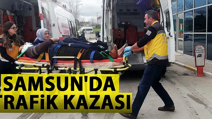 Samsun'da trafik kazası: 1 yaralı