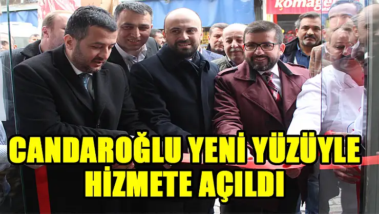 Candaroğlu yeni yüzüyle hizmete açıldı