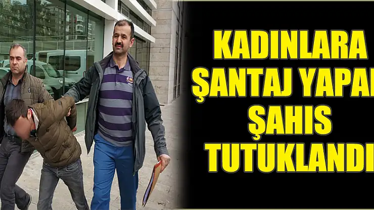 Sosyal medya üzerinden kadınlara şantaj şüphelisi tutuklandı 