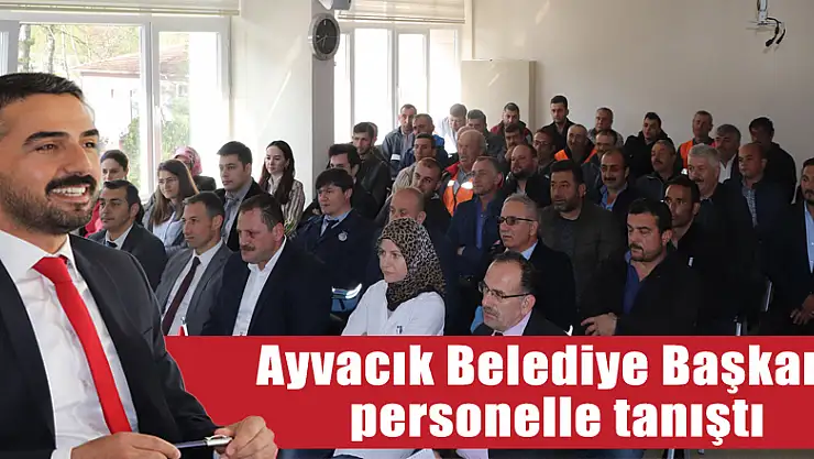 Başkan personelle tanıştı