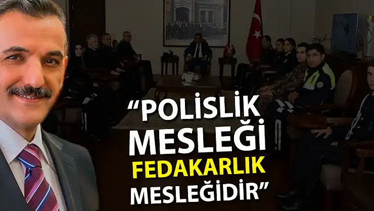 Vali Kaymak: 'Polislik mesleği fedakarlık mesleğidir'