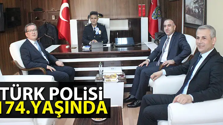 TÜRK POLİSİ 174.YAŞINDA