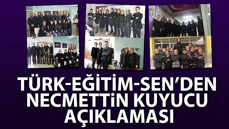 Türk-Eğitim-Sen'den Necmettin Kuyucu açıklaması
