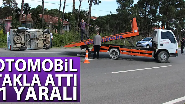 Otomobil takla attı: 1 yaralı