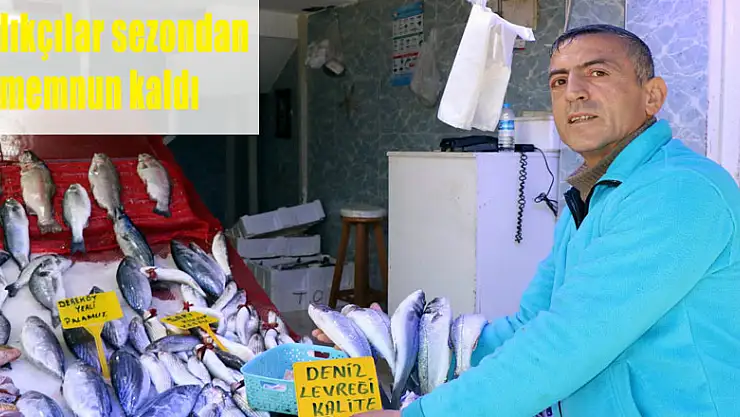 Balıkçılar sezondan memnun kaldı
