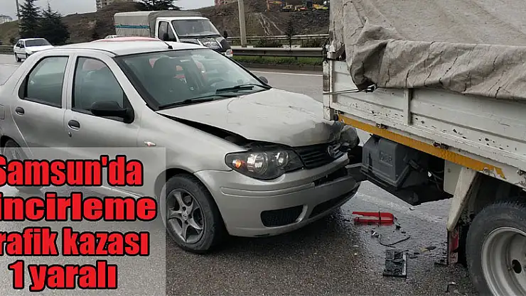Samsun'da zincirleme trafik kazası: 1 yaralı