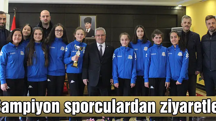 Şampiyon sporculardan ziyaretler