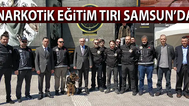 Narkotik Eğitim Tırı Samsun'da