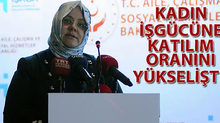 Kadın işgücüne katılım oranını yükselişte