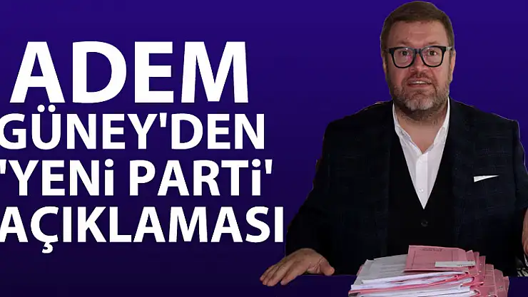 Adem Güney'den 'yeni parti' açıklaması 